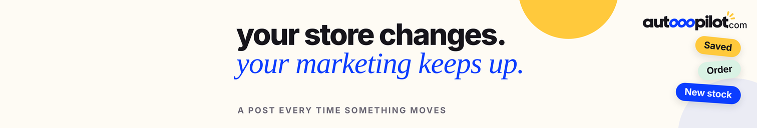 Autooopilot cover on cream: your store changes, your marketing keeps up, with saved, order and new stock chips